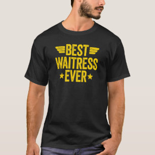 Best Waitress Ever 4 T-Shirt