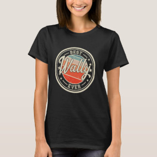 Best Wally Ever funny saying first name Wally T-Shirt