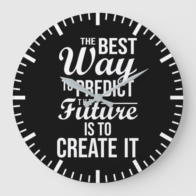 Best Way To Predict The Future Is To Create It Lar Large Clock (Front)