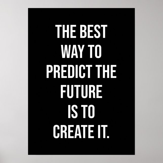 Best Way To Predict The Future Is To Create It Poster (Front)
