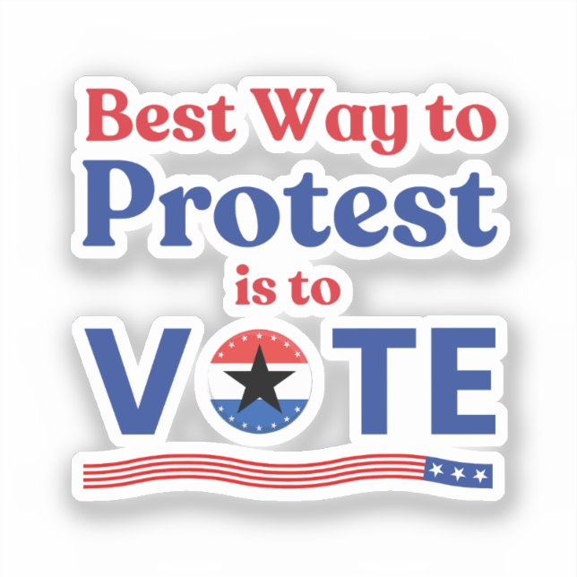 Best Way To Protest Is To Vote Political Election (Front)