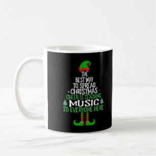 Best Way To Spread Christmas Cheer Is Music Xmas T Coffee Mug