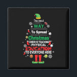 Best Way To Spread Christmas Cheer Teach Physical  Magnet<br><div class="desc">Best Way To Spread Christmas Cheer Teach Physical Education</div>