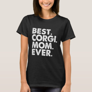 Best Welsh Corgi Mum Ever Funny Vintage Dog Momma T-Shirt