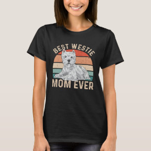 Best Westie Mom Ever West Highland White Terrier T-Shirt