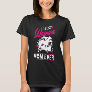 Best Whippet Mom Ever T-Shirt