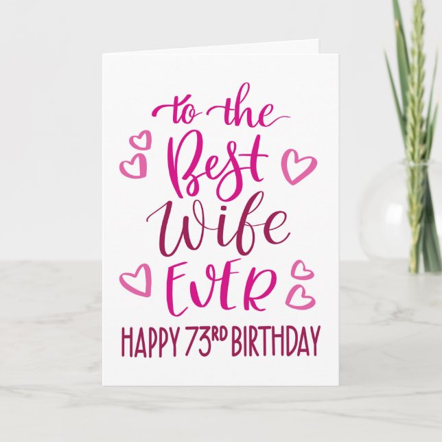 Best Wife Ever 73rd Birthday Typography in Pink Card (Front)