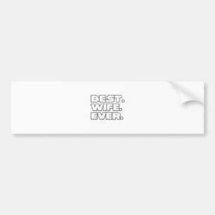 Best Wife Ever Bumper Sticker