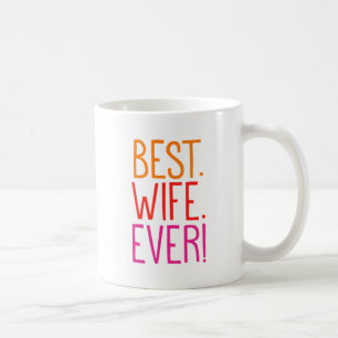 Best. Wife. Ever! Coffee Mug