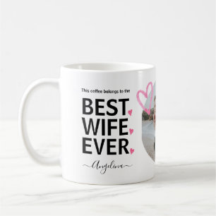 Best Wife Ever Custom Photo Funny Marriage Humour  Coffee Mug