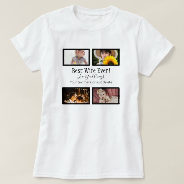 Best Wife Ever! Family Photo Collage  Custom T-Shi T-Shirt (Design Front)