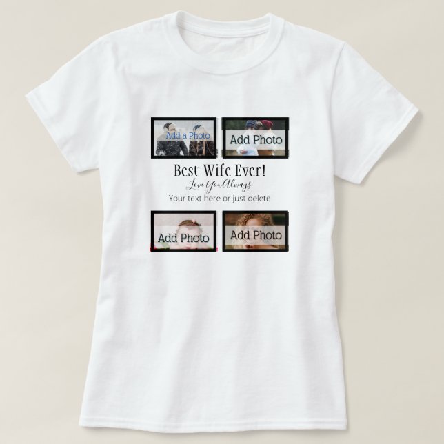 Best Wife Ever! Family Photo Collage  Custom T-Shirt (Design Front)