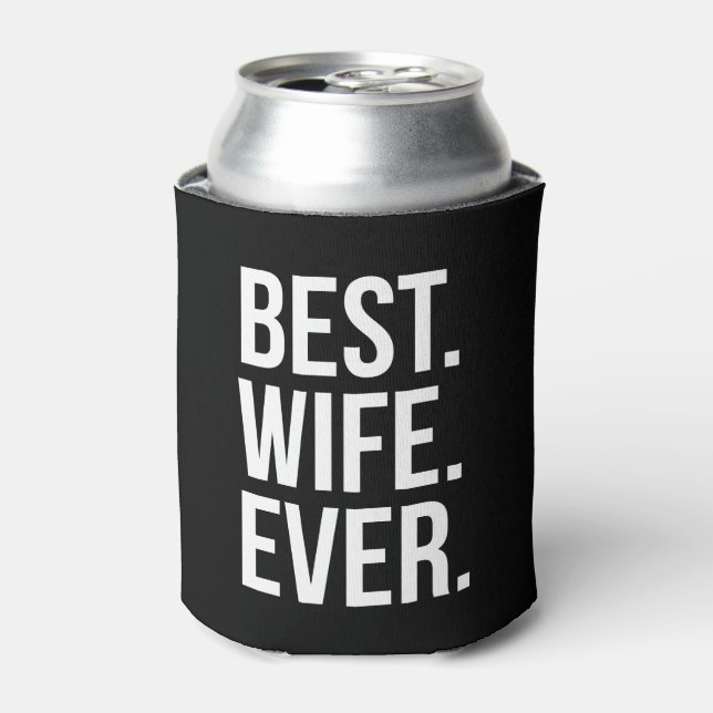 Best Wife Ever Modern White Text on Black Can Cooler (Can Front)