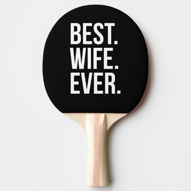 Best Wife Ever Modern White Text on Black Ping Pong Paddle (Front)