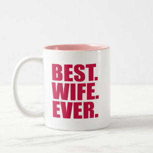 Best. Wife. Ever. (pink) Two-Tone Coffee Mug