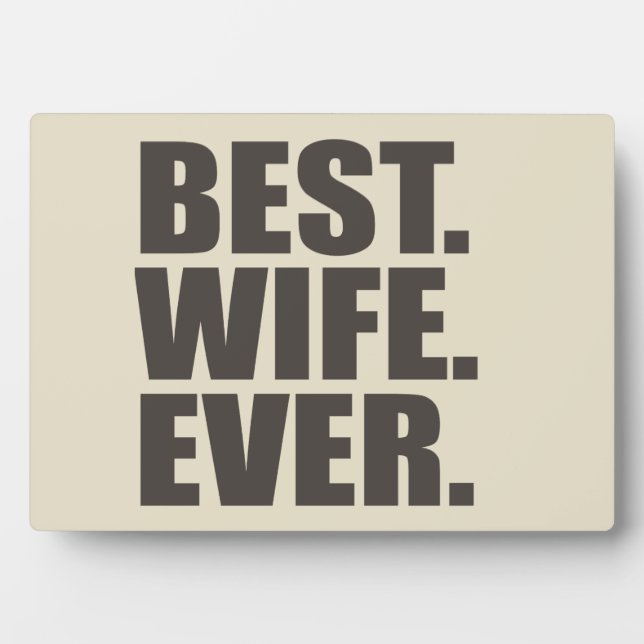 Best. Wife. Ever. Plaque (Front)