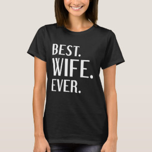 Best Wife Ever T-Shirt
