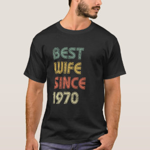 Best Wife Since 1970 Happy 49 Year Marriage Annive T-Shirt