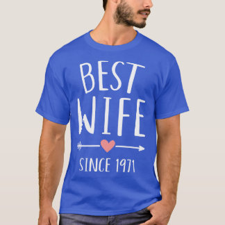 Best wife since 1971 golden wedding anniversary 1 T-Shirt