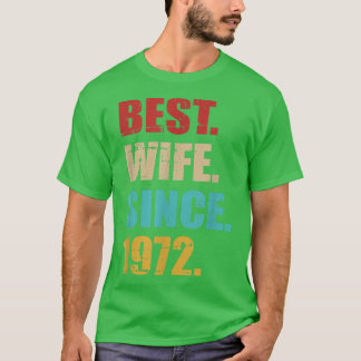 Best wife since 1972 for 50th golden wedding anniv T-Shirt