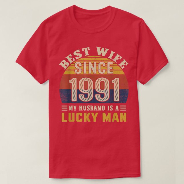 Best wife Since 1991  31st Wedding Anniversary  T-Shirt (Design Front)