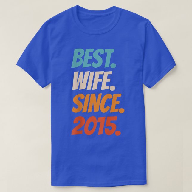 Best Wife Since 2015  7th wedding anniversary  T-Shirt (Design Front)