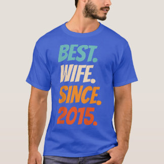 Best Wife Since 2015  7th wedding anniversary  T-Shirt