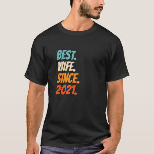 Best Wife Since 2021 1st wedding anniversary T-Shirt