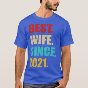 Best wife since 2021 for 1st wedding anniversary v T-Shirt