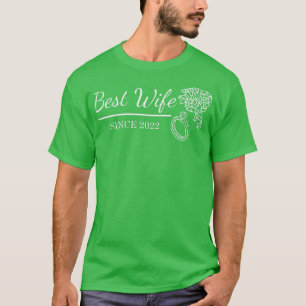 Best Wife Since 2022 Newly Wed Bride Wedding T-Shirt