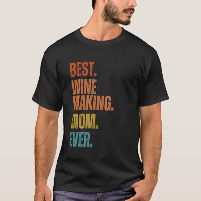 Best Wine Making Mum Ever T-Shirt (Front)