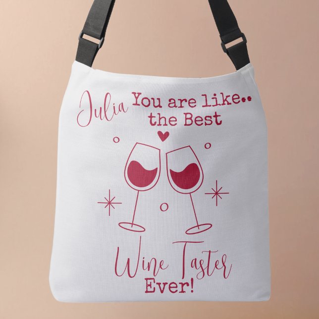 Best Wine Taster, Tasting Shoulder, Crossbody Tote (You are like the best Wine Taster Ever! Customizable name tote bag)
