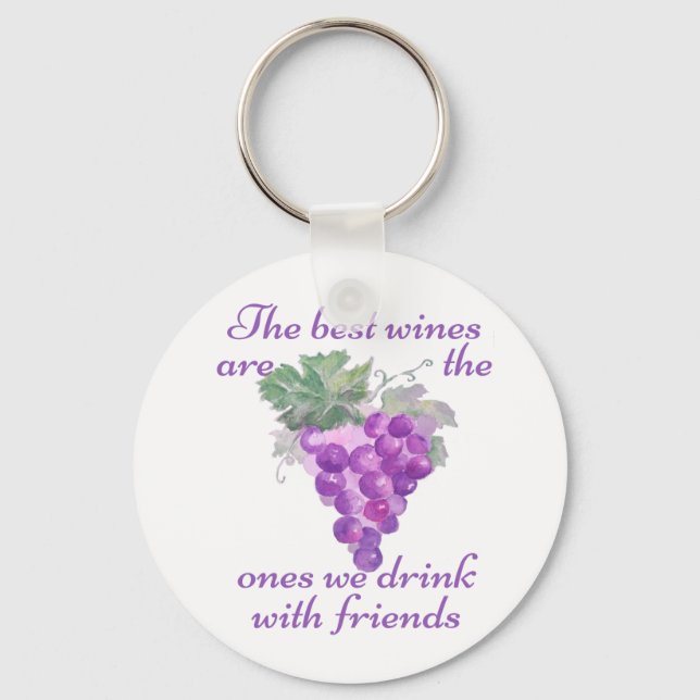 Best Wines One We Drink with Friends Quote Fun Key Ring (Front)