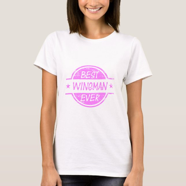 Best Wingman Ever Pink T-Shirt (Front)