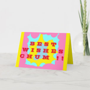 Best wishes chum funny cute greeting card