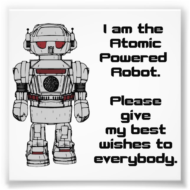Best Wishes From Atomic Powered Toy Robot Photo Print (Front)