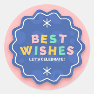 Best Wishes Lets Celebrate Classic Round Sticker