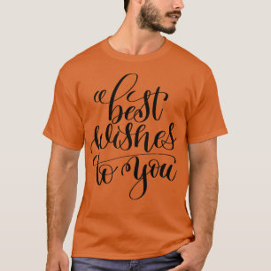 Best Wishes To You T-Shirt