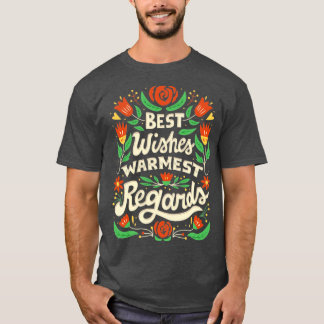 Best Wishes Warmest Regards T-Shirt