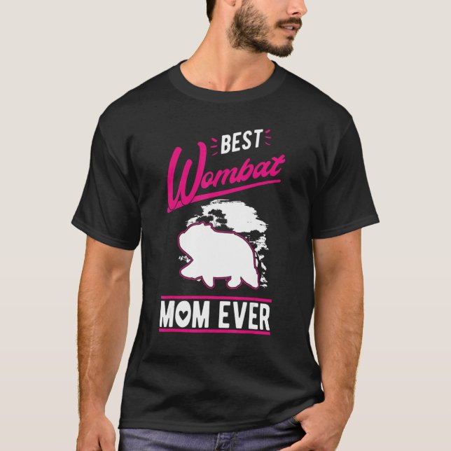 Best Wombat Mom Ever T-Shirt (Front)