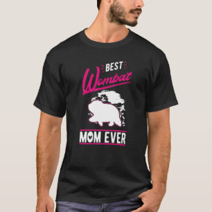 Best Wombat Mum Ever T-Shirt