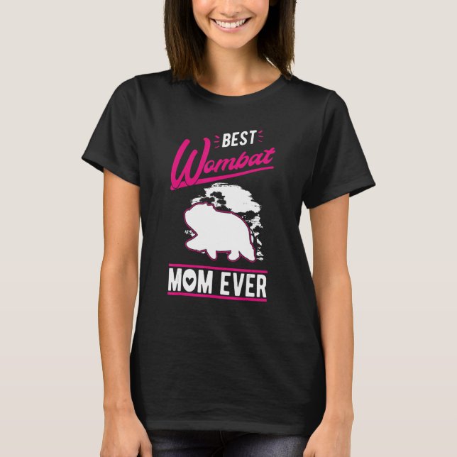 Best Wombat Mum Ever T-Shirt (Front)