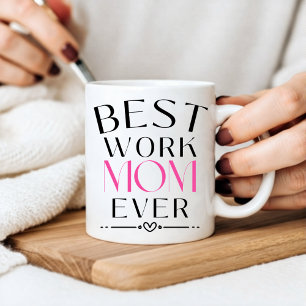 Best Work Mum Ever Mug