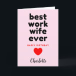 Best Work Wife Happy Birthday Card<br><div class="desc">Personalised best work wife birthday card,  which can be easily personalised on the front of the card with her name. A unique work wife birthday card keepsake for her.</div>