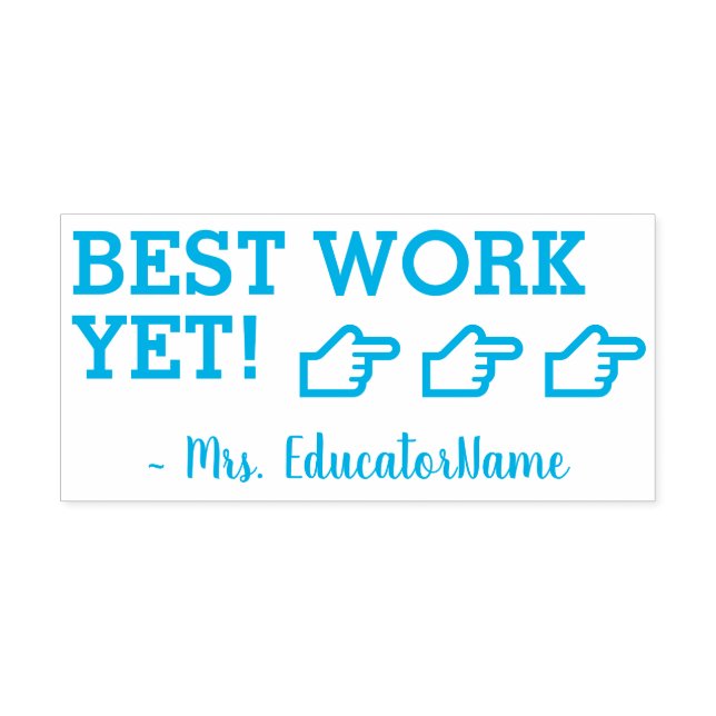 "BEST WORK YET!" + Tutor Name Rubber Stamp (Design)