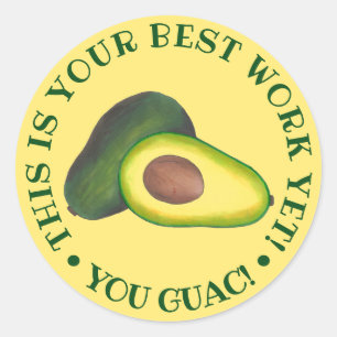 Best Work Yet You Guac! Avocado Teacher Reward Classic Round Sticker