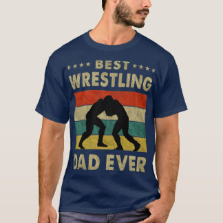 Best Wrestling Dad Ever Vintage Wrestling Fathers T-Shirt