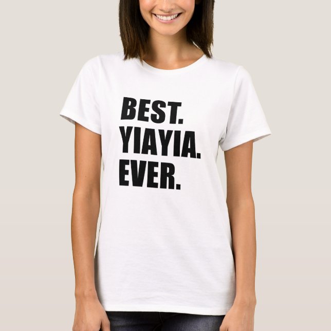 Best YiaYia Ever T-Shirt (Front)