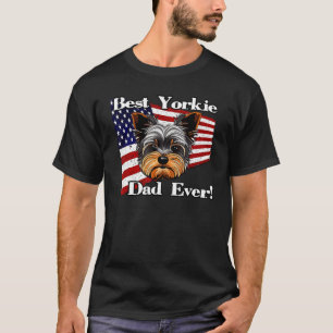 Best Yorkie Dad Ever Yorkshire Terrier Dog Own T-Shirt