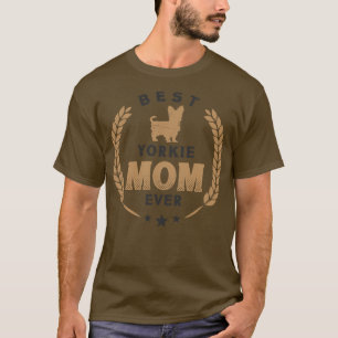 Best Yorkie Mum Ever Cute Yorkshire Terrier Dog La T-Shirt